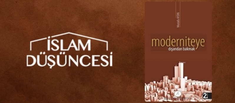Moderniteye Dışarıdan Bakmak / Mustafa Aydın